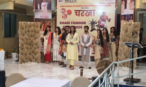 मैट्स यूनिवर्सिटी में खादी फैशन शो “चरखा– भारतीय संस्कृति और स्वदेशी फैशन का उत्सव